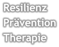 Resilienz Prävention Therapie